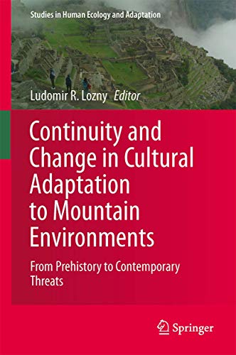 CONTINUITY AND CHANGE IN CULTURAL ADAPTATION TO MOUNTAIN ENVIRONMENTS: FROM PREHISTORY TO CONTEMP...