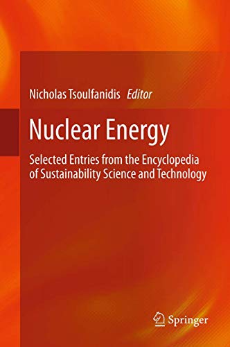 Stock image for Nuclear Energy. Selected Entries from the Encyclopedia of Sustainability Science and Technology. for sale by Antiquariat im Hufelandhaus GmbH  vormals Lange & Springer