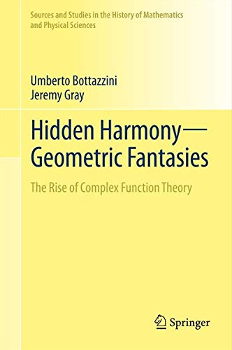 9781461457251: Hidden Harmony-- Geometric Fantasies: The Rise of Complex Function Theory