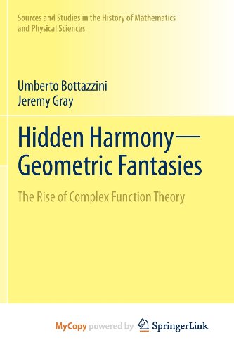 9781461457268: Hidden Harmony-Geometric Fantasies: The Rise of Complex Function Theory
