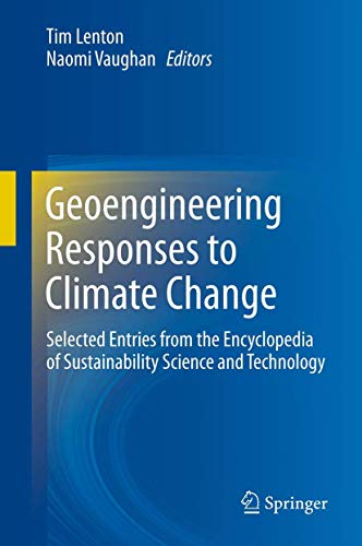 Geoengineering Responses to Climate Change: Selected Entries from the Encyclopedia of Sustainabil...