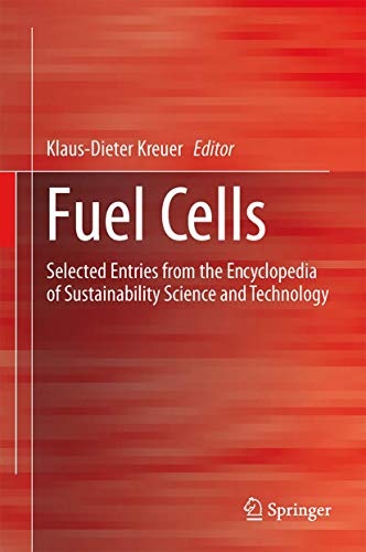 Fuel Cells Selected Entries from the Encyclopedia of Sustainability Science and Technology - Kreuer, Klaus-Dieter