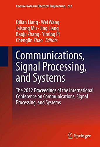 Beispielbild fr Communications, Signal Processing, and Systems. The 2012 Proceedings of the International Conference on Communications, Signal Processing, and Systems. zum Verkauf von Gast & Hoyer GmbH