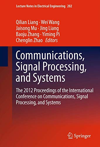 Stock image for Communications, Signal Processing, and Systems. The 2012 Proceedings of the International Conference on Communications, Signal Processing, and Systems. for sale by Gast & Hoyer GmbH