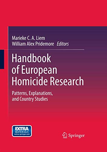 Handbook of European Homicide Research : Patterns, Explanations, and Country Studies - William Alex Pridemore