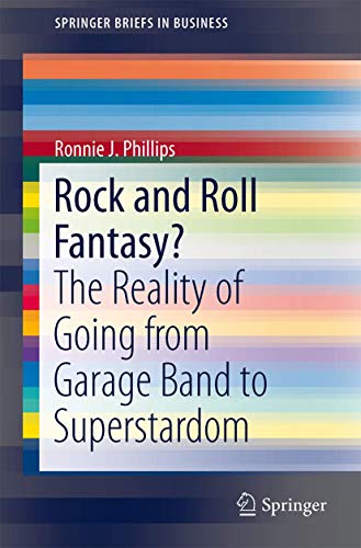 Beispielbild fr Rock and Roll Fantasy?: The Reality of Going from Garage Band to Superstardom (SpringerBriefs in Business) zum Verkauf von Revaluation Books