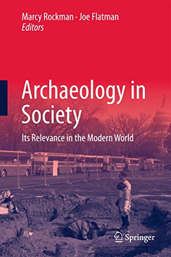 Stock image for Archaeology in Society : Its Relevance in the Modern World for sale by Weekly Reader