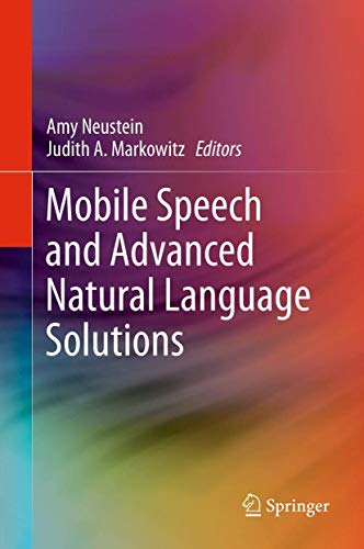 Stock image for Mobile Speech and Advanced Natural Language Solutions. for sale by Antiquariat im Hufelandhaus GmbH  vormals Lange & Springer