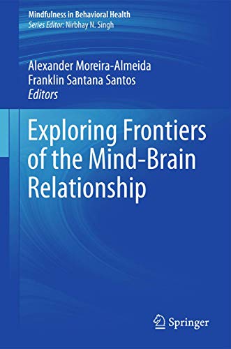 Stock image for Exploring Frontiers of the Mind-Brain Relationship (Mindfulness in Behavioral Health) for sale by HPB-Red