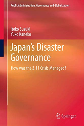 Beispielbild fr Japan's Disaster Governance. How was the 3.11 Crisis Managed? zum Verkauf von Gast & Hoyer GmbH