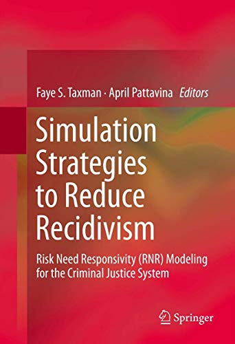 Stock image for Simulation Strategies to Reduce Recidivism: Risk Need Responsivity (RNR) Modeling for the Criminal Justice System for sale by -OnTimeBooks-