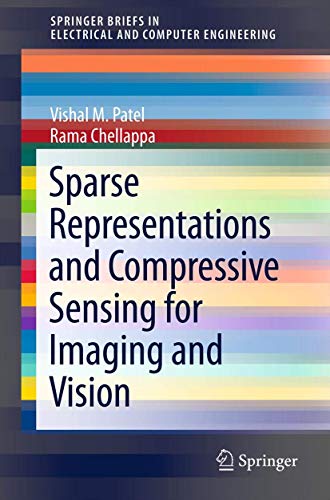 9781461463801: Sparse Representations and Compressive Sensing for Imaging and Vision (SpringerBriefs in Electrical and Computer Engineering)