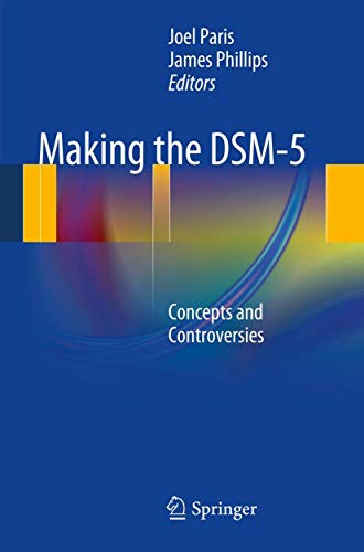 Stock image for Making the DSM-5: Concepts and Controversies for sale by Irish Booksellers