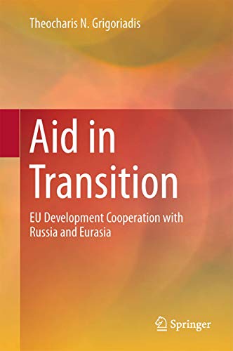 Stock image for Aid in Transition: EU Development Cooperation with Russia and Eurasia for sale by Lucky's Textbooks