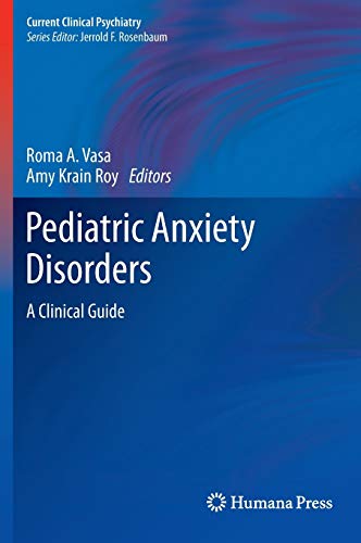 9781461465980: Pediatric Anxiety Disorders: A Clinical Guide (Current Clinical Psychiatry)