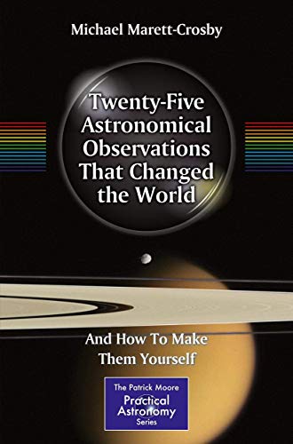 Stock image for Twenty-Five Astronomical Observations That Changed the World: And How to Make Them Yourself for sale by Chiron Media