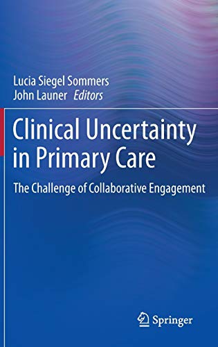 Stock image for Clinical Uncertainty in Primary Care: The Challenge of Collaborative Engagement for sale by HPB-Red