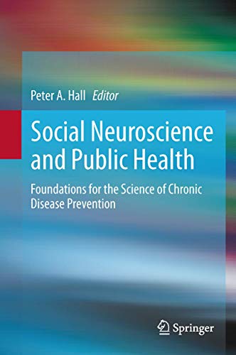 Beispielbild fr Social neuroscience and public health. foundations for the science of chronic disease prevention. zum Verkauf von Antiquariat im Hufelandhaus GmbH  vormals Lange & Springer