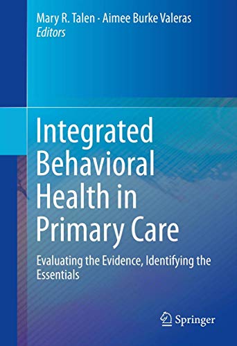 Stock image for Integrated Behavioral Health in Primary Care: Evaluating the Evidence, Identifying the Essentials for sale by Lucky's Textbooks