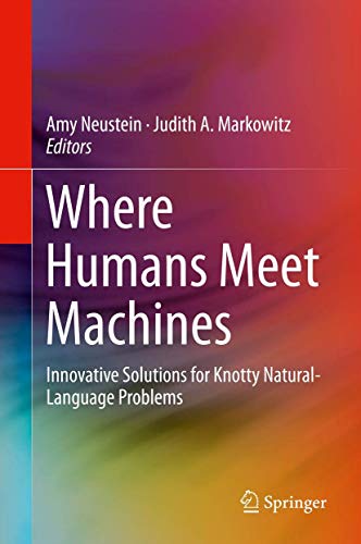 9781461469339: Where Humans Meet Machines: Innovative Solutions for Knotty Natural-Language Problems