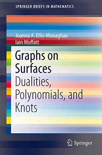 9781461469704: Graphs on Surfaces: Dualities, Polynomials, and Knots