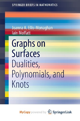 9781461469728: Graphs on Surfaces: Dualities, Polynomials, and Knots