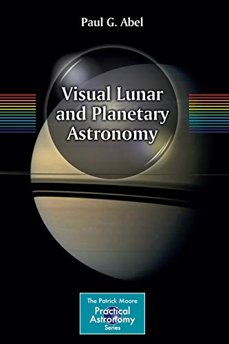 Stock image for Visual Lunar and Planetary Astronomy (The Patrick Moore Practical Astronomy Series) for sale by HPB-Red