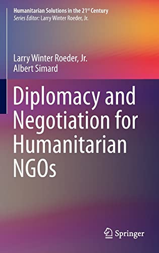 9781461471127: Diplomacy and Negotiation for Humanitarian NGOs (Humanitarian Solutions in the 21st Century)