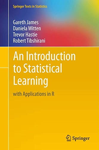 An Introduction to Statistical Learning - James, Gareth; Witten, Daniela; Hastie, Trevor; Tibshirani, Robert
