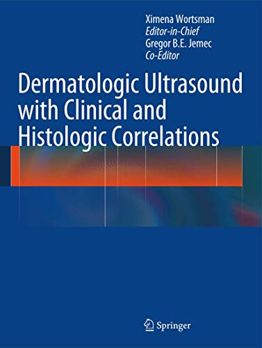 Stock image for Dermatologic Ultrasound with Clinical and Histologic Correlations [Hardcover] Wortsman, Ximena and Jemec, Gregor B.E. for sale by SpringBooks