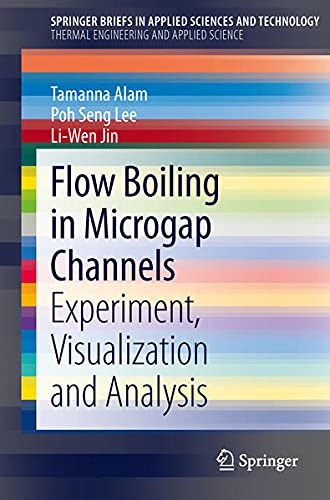 9781461471905: Flow Boiling in Microgap Channels: Experiment, Visualization and Analysis (Springerbriefs in Applied Sciences and Technology, Thermal E)