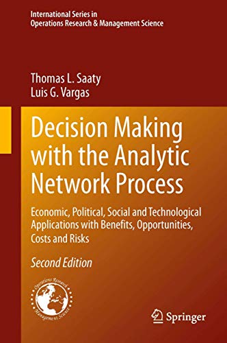 Stock image for Decision Making with the Analytic Network Process Economic, Political, Social and Technological Applications with Benefits, Opportunities, Costs and in Operations Research Management Science for sale by PBShop.store US