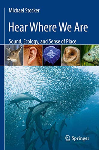 Stock image for Hear Where We Are: Sound, Ecology, and Sense of Place for sale by Chiron Media