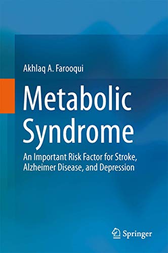 Imagen de archivo de Metabolic Syndrome: An Important Risk Factor for Stroke, Alzheimer Disease, and Depression [Hardcover] Farooqui, Akhlaq A. a la venta por SpringBooks