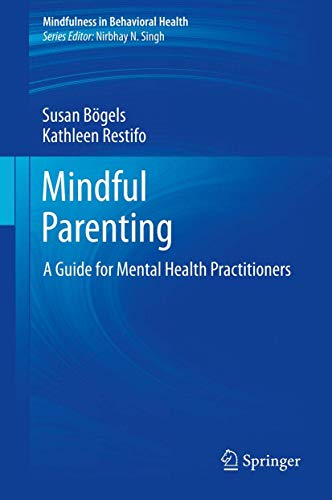 Imagen de archivo de Mindful Parenting / A Guide for Mental Health Practitioners a la venta por Louis Tinner Bookshop