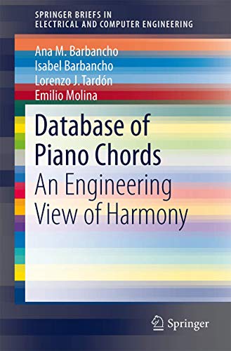 Imagen de archivo de Database of Piano Chords: An Engineering View of Harmony (SpringerBriefs in Electrical and Computer Engineering) a la venta por Lucky's Textbooks