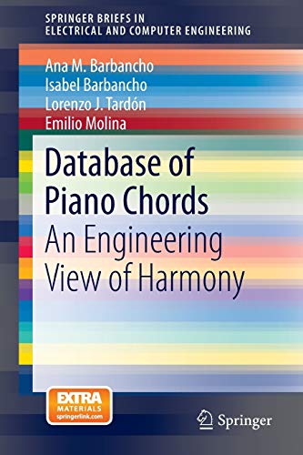 9781461474753: Database of Piano Chords: An Engineering View of Harmony (SpringerBriefs in Electrical and Computer Engineering)