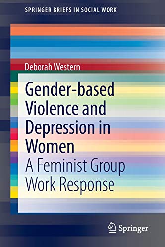 9781461475316: Gender-based Violence and Depression in Women: A Feminist Group Work Response (SpringerBriefs in Social Work)