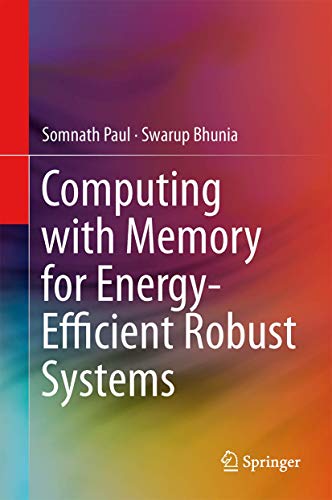 Imagen de archivo de Computing with Memory for Energy-Efficient Robust Systems. a la venta por Antiquariat im Hufelandhaus GmbH  vormals Lange & Springer