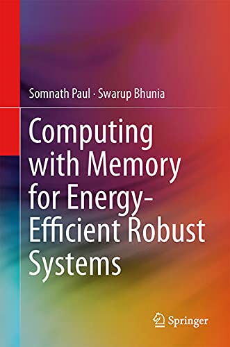 9781461477983: Computing with Memory for Energy-Efficient Robust Systems