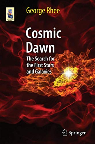 Stock image for Cosmic Dawn: The Search for the First Stars and Galaxies (Astronomers' Universe) for sale by Chiron Media
