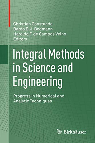 Stock image for Integral Methods in Science and Engineering. Progress in Numerical and Analytic Techniques. for sale by Antiquariat im Hufelandhaus GmbH  vormals Lange & Springer