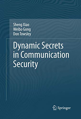 9781461478300: Dynamic Secrets in Communication Security
