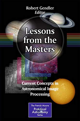 9781461478348: Lessons from the Masters: Current Concepts in Astronomical Image Processing