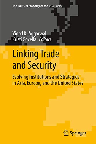 Beispielbild fr Linking Trade and Security Evolving Institutions and Strategies in Asia, Europe, and the United States zum Verkauf von Buchpark