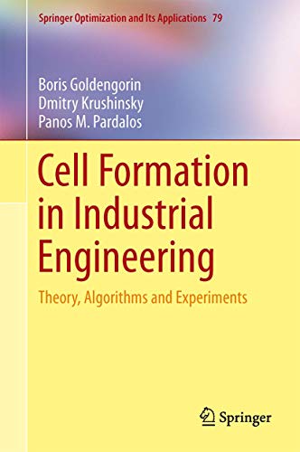 9781461480013: Cell Formation in Industrial Engineering: Theory, Algorithms and Experiments (Springer Optimization and Its Applications, 79)