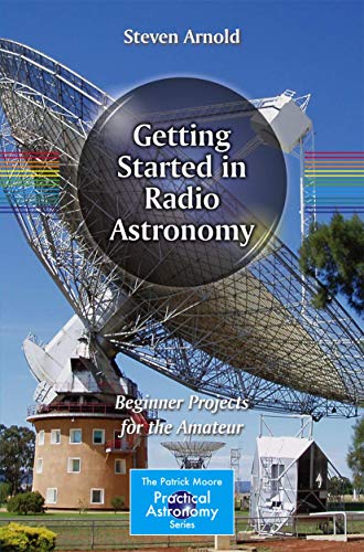 Beispielbild fr Getting Started in Radio Astronomy: Beginner Projects for the Amateur (The Patrick Moore Practical Astronomy Series) zum Verkauf von WorldofBooks