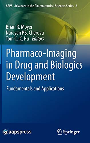 Beispielbild fr Pharmaco-Imaging in Drug and Biologics Development: Fundamentals and Applications (AAPS Advances in the Pharmaceutical Sciences Series) zum Verkauf von Chiron Media