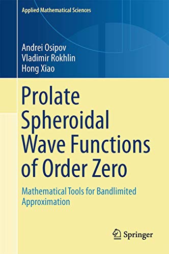 9781461482581: Prolate Spheroidal Wave Functions of Order Zero: Mathematical Tools for Bandlimited Approximation (Applied Mathematical Sciences, 187)