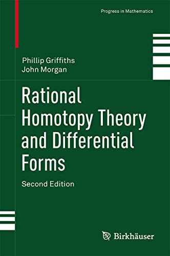 Rational Homotopy Theory and Differential Forms (Progress in Mathematics, 16) (9781461484677) by Griffiths, Phillip; Morgan, John